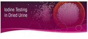 Why You Should Test Your Iodine Levels
