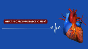 What is Cardiometabolic Risk?